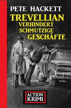 Trevellian verhindert schmutzige Geschäfte: Action Krimi (eBook, ePUB) - Hackett, Pete