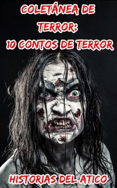 Coletanea de Terror: 10 Contos de Terror (eBook, ePUB) - Atico, Historias del