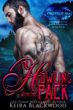 Howling with the Pack (Werewolves of Sawtooth Peaks, #4) (eBook, ePUB) - Blackwood, Keira
