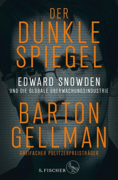Der dunkle Spiegel - Edward Snowden und die globale Überwachungsindustrie (Mängelexemplar) - Gellman, Barton