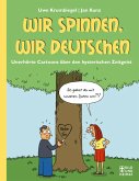 Wir spinnen, wir Deutschen (eBook, ePUB)