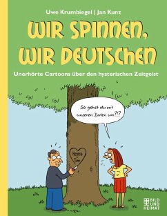 Wir spinnen, wir Deutschen (eBook, ePUB) - Krumbiegel, Uwe; Kunz, Jan