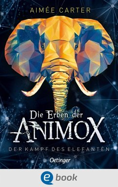 Der Kampf des Elefanten / Die Erben der Animox Bd.3 (eBook, ePUB) - Carter, Aimée