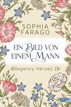 Ein Bild von einem Mann / Regency Heroes Bd.2 (eBook, ePUB) - Farago, Sophia