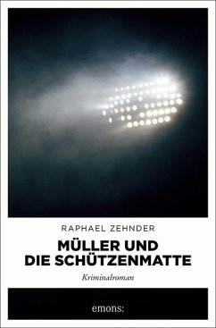 Müller und die Schützenmatte (Mängelexemplar) - Zehnder, Raphael