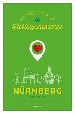 Nürnberg. Unterwegs mit deinen Lieblingsmenschen (Mängelexemplar) - Peters, Sabine