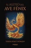 El aleteo del ave Fénix (eBook, ePUB)