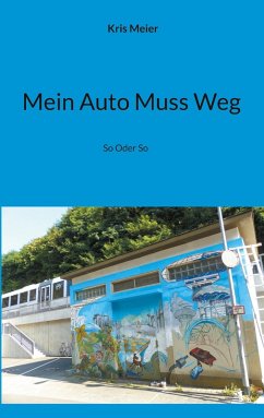 Mein Auto Muss Weg (eBook, ePUB) - Meier, Kris