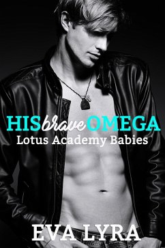 His Brave Omega (Lotus Academy Babies, #2) (eBook, ePUB) - Lyra, Eva