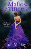 Mafiosa Princess: A Mafia Romance (eBook, ePUB) Mafiosa Princess: A Mafia Romance (eBook, ePUB)
