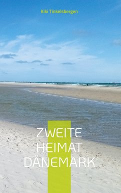 Zweite Heimat Dänemark (eBook, ePUB) - Tinkelsbergen, Kiki