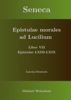 Seneca - Epistulae morales ad Lucilium - Liber VII Epistulae LXIII - LXIX (eBook, ePUB) Cover Seneca - Epistulae morales ad Lucilium - Liber VII Epistulae LXIII - LXIX (eBook, ePUB)