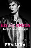 His Shy Omega (Lotus Academy Babies, #1) (eBook, ePUB) His Shy Omega (Lotus Academy Babies, #1) (eBook, ePUB)