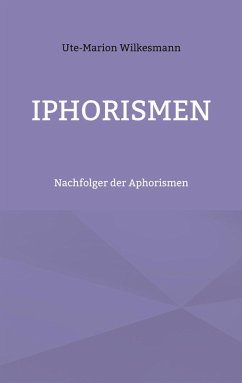 Iphorismen (eBook, ePUB) - Wilkesmann, Ute-Marion