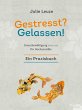 Gestresst? Gelassen! - Bild 1