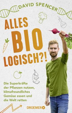 Alles bio - logisch?! - Spencer, David