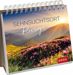 Sehnsuchtsort Berge - Groh Verlag