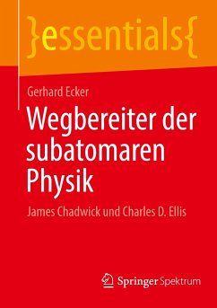 Wegbereiter der subatomaren Physik - Ecker, Gerhard