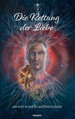 Die Rettung der Liebe - Jan Aust & Marte Lautenschläger