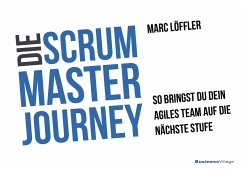 Die Scrum Master Journey - Löffler, Marc