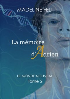 La Mémoire d'Adrien - Felt, Madeline