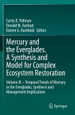 Mercury and the Everglades. A Synthesis and Model for Complex Ecosystem Restoration