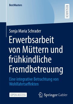 Erwerbsarbeit von Müttern und frühkindliche Fremdbetreuung - Schrader, Sonja Maria