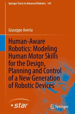 Human-Aware Robotics: Modeling Human Motor Skills for the Design, Planning and Control of a New Generation of Robotic Devices - Averta, Giuseppe