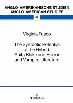 The Symbolic Potential of the Hybrid: Anita Blake and Horror and Vampire Literature - Fusco, Virginia