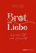 Brot und Liebe. Wie man Gott nach Hause... - Bild 1