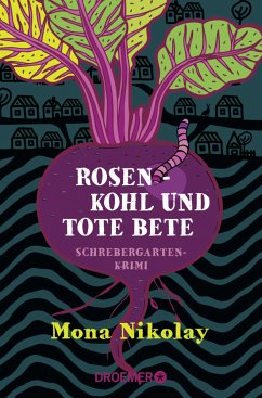 Rosenkohl und tote Bete / Manne Nowak ermittelt Bd.1 - Nikolay, Mona