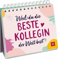 Weil du die beste Kollegin der Welt bist - Groh Verlag