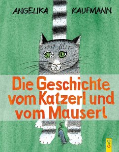 Die Geschichte vom Katzerl und vom Mauserl - Kaufmann, Angelika