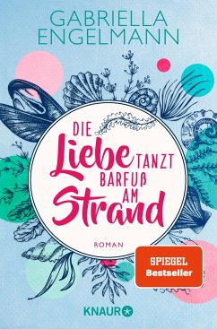 Die Liebe tanzt barfuß am Strand / Zauberhaftes Lütteby Bd.1 - Engelmann, Gabriella