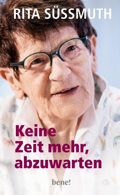 Keine Zeit mehr, abzuwarten - Süssmuth, Rita