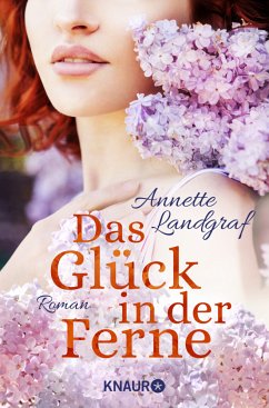 Das Glück in der Ferne - Landgraf, Annette