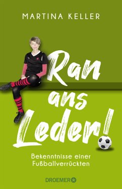 Ran ans Leder! - Keller, Martina