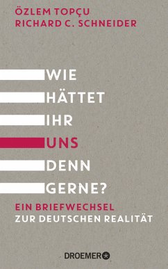 Wie hättet ihr uns denn gerne? - Topçu, Özlem;Schneider, Richard C.