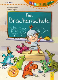 LESEZUG/1. Klasse: Die Drachenschule - Jarosz, Daniela