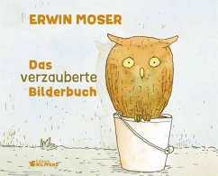 Das verzauberte Bilderbuch - Moser, Erwin
