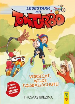 Tom Turbo - Lesestark - Vorsicht, wilde Fußballschuhe! - Brezina, Thomas
