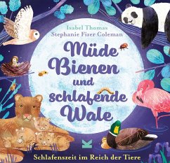 Müde Bienen und schlafende Wale - Thomas, Isabel;Coleman, Stephanie Fizer