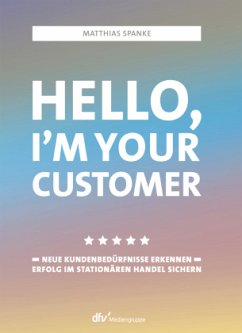 Hello, I´m your customer - Spanke, Matthias