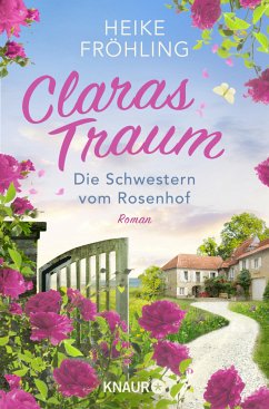 Claras Traum / Die Schwestern vom Rosenhof Bd.1 - Fröhling, Heike