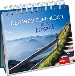 Der Weg zum Glück führt bergauf - Groh Verlag