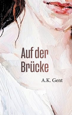 Auf der Brücke (eBook, ePUB) - Gent, A. K.