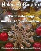 Nicht mehr lange und es ist Weihnachten (eBook, ePUB) Nicht mehr lange und es ist Weihnachten (eBook, ePUB)