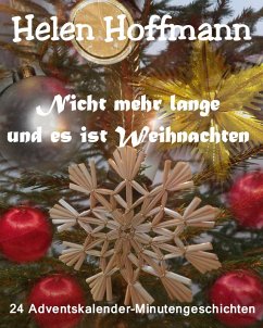 Nicht mehr lange und es ist Weihnachten (eBook, ePUB) - Hoffmann, Helen