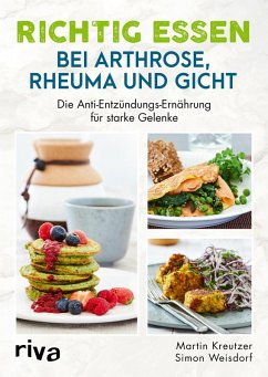 Richtig essen bei Arthrose, Rheuma und Gicht (eBook, PDF) - Kreutzer, Martin; Weisdorf, Simon