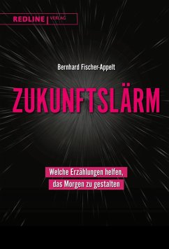 Zukunftslärm (eBook, PDF) - Fischer-Appelt, Bernhard